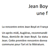 Jean Boyé, artiste peintre et poète sarladais, élève de Julien Saraben, Maurice Albe, Jacques Swobada, ami de François Augiéras, Marcel Loth, Guy Célérier, Paul Placet, a commencé par la mine de plomb, puis la pierre noire, la sanguine, le pastel, l’aquarelle et bien sûr la peinture à l’huile. Mais il est aussi un poète dont la poésie prolonge son regard de peintre. Mêlant lyrisme contenu et observation précise du paysage, elle explore les mêmes thèmes que sa peinture : l’enracinement périgourdin, la beauté fragile des choses, la mélancolie des lieux